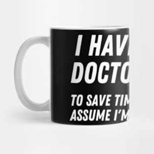 Funny doctorate Gift for PhD Graduation Mug